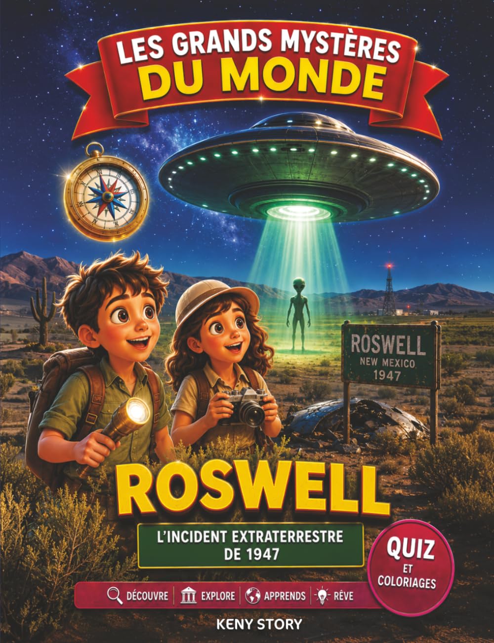 Roswell: La vraie histoire derrière le mystère : OVNIS, crash extraterrestre de 1947, Nouveau-Mexique, soucoupes volantes, aliens, théories secrètes, quiz et coloriages pour enfants
