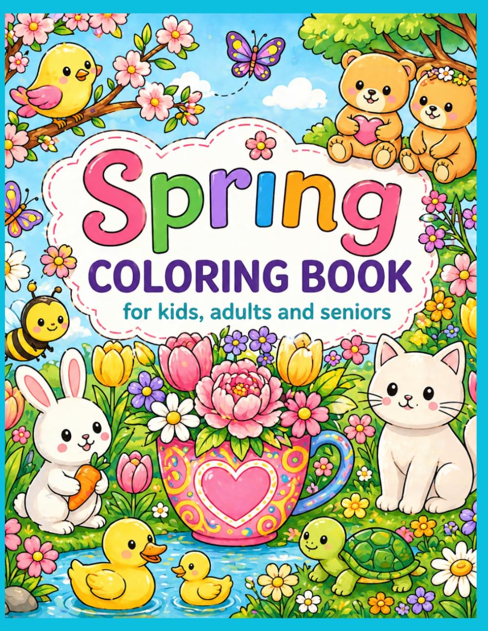 Spring Coloring Book: For Kids, Adults and Seniors