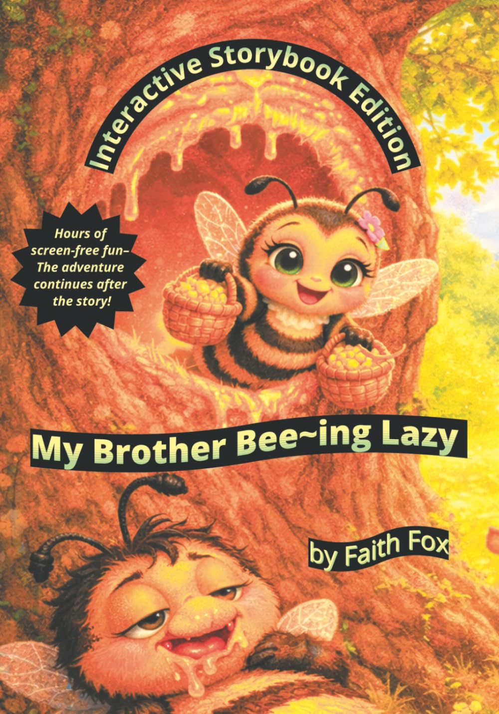 My Brother Bee-ing Lazy Interactive Storybook Edition: The Story Doesn’t End Here! Interactive Edition with Mazes, Puzzles, Comic Strips, Coloring Art & Real Honey Bee Fun Facts