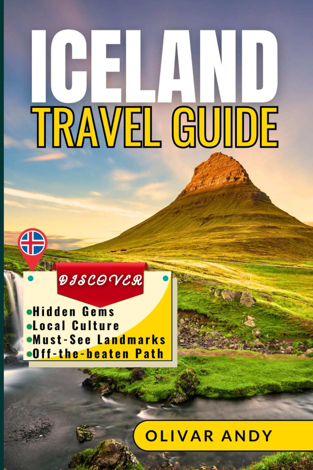 Iceland Travel Guide: Discover Must-See Landmarks, Hidden Gems, and Local Culture for an Unforgettable Adventure