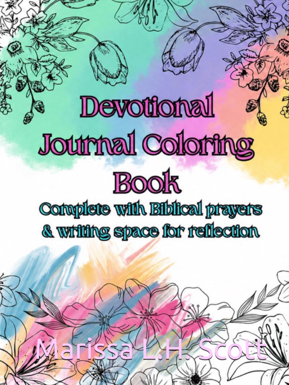 Devotional Journal Coloring Book: Complete with Biblical prayers & writing space for reflection