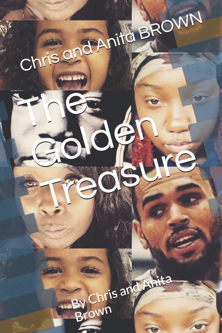 The Golden Treasure: By Chris and Anita Brown