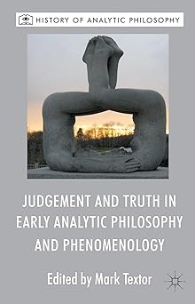 Judgement and Truth in Early Analytic Philosophy and Phenomenology 2013th Edition book cover