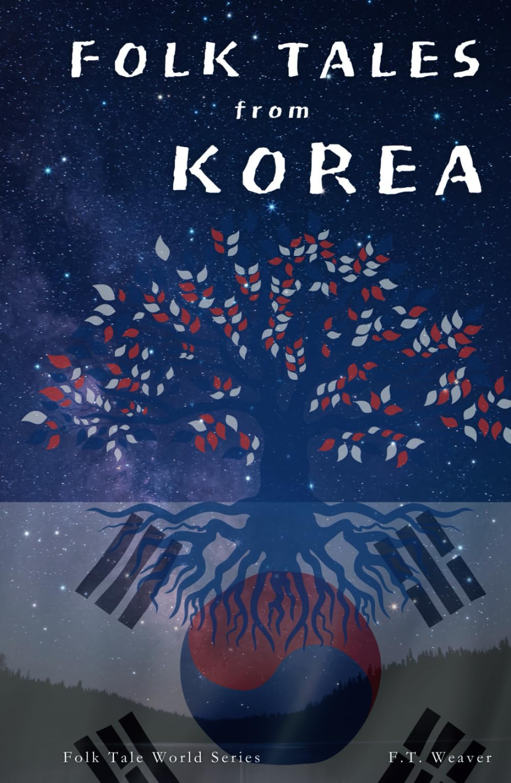 Folk Tales from Korea: Stories of Wisdom, Virtue, and Fortune from Korean Folklore (Folk Tales World)