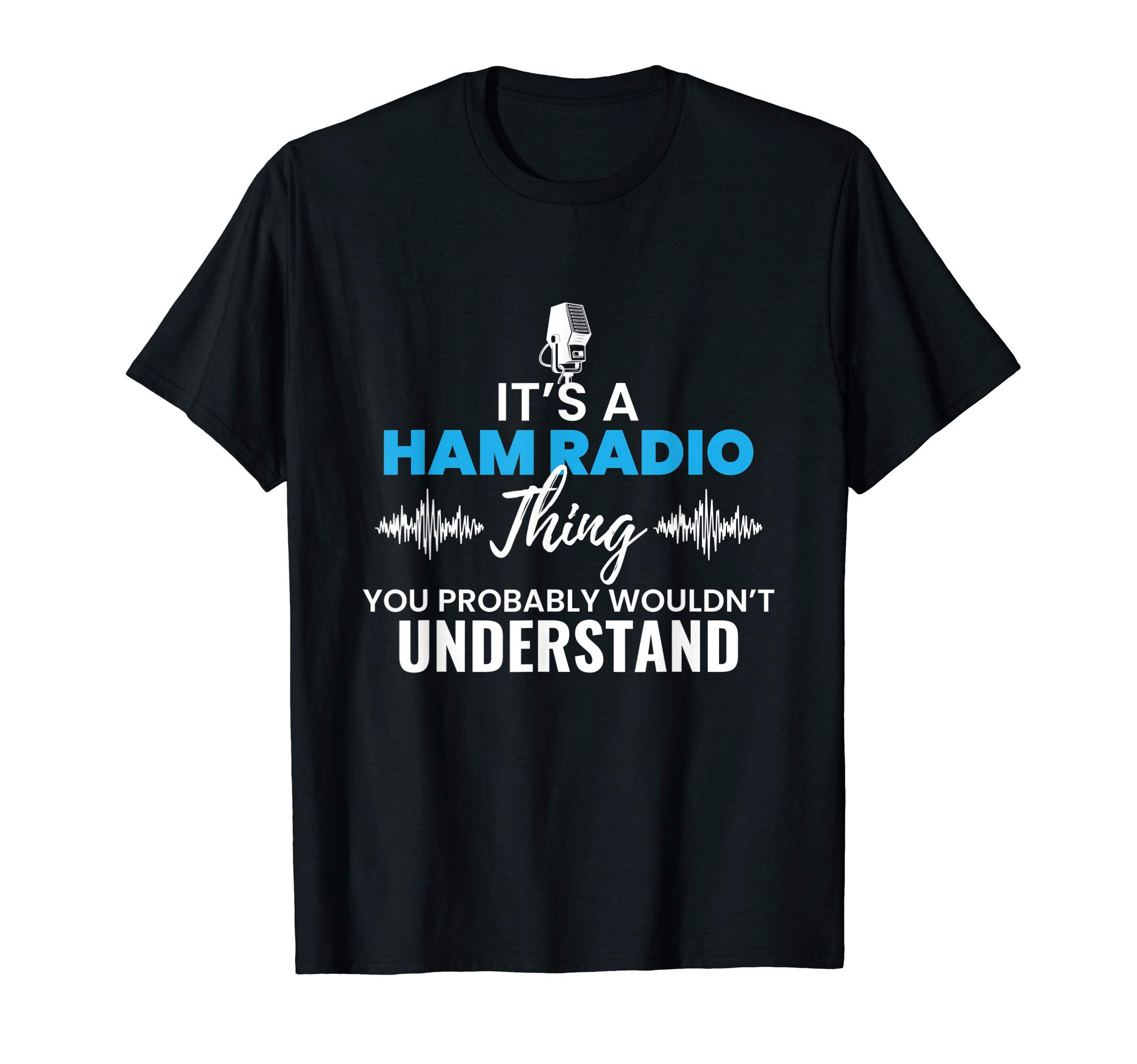 UAB KIDKISIt's A Ham Radio Things You Wouldn't Understand Gift T-Shirt