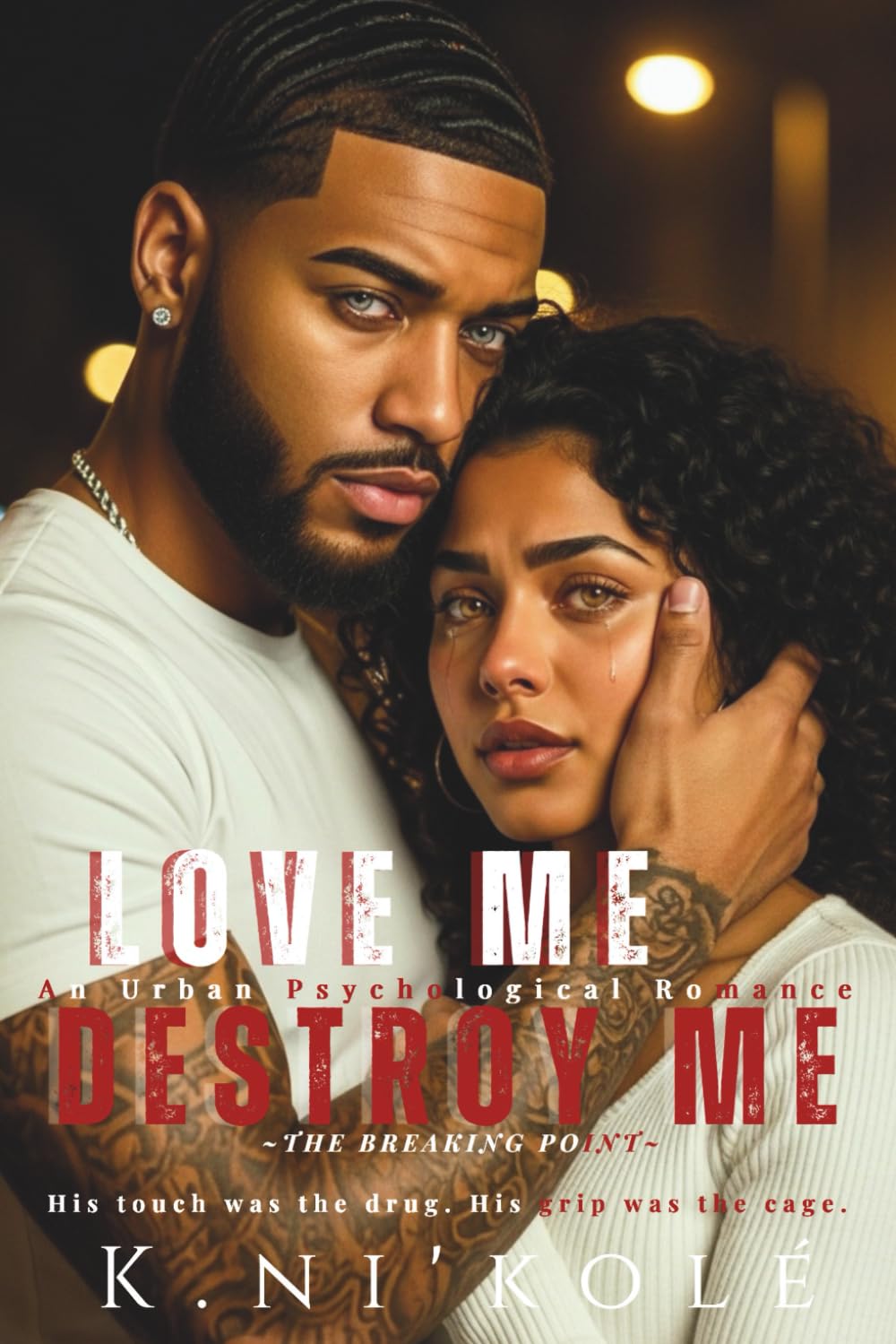 LOVE ME, DESTROY ME: THE BREAKING POINT