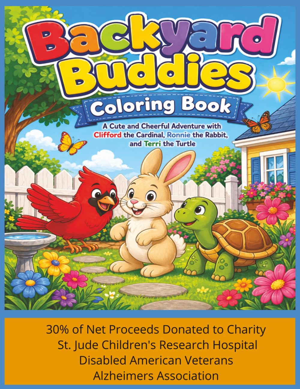 Backyard Buddies Coloring Book: A Cute and Cheerful Adventure with Clifford the Cardinal, Ronnie the Rabbit, and Terri the Turtle