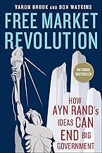 Free Market Revolution: How Ayn Rand's Ideas Can End Big Government