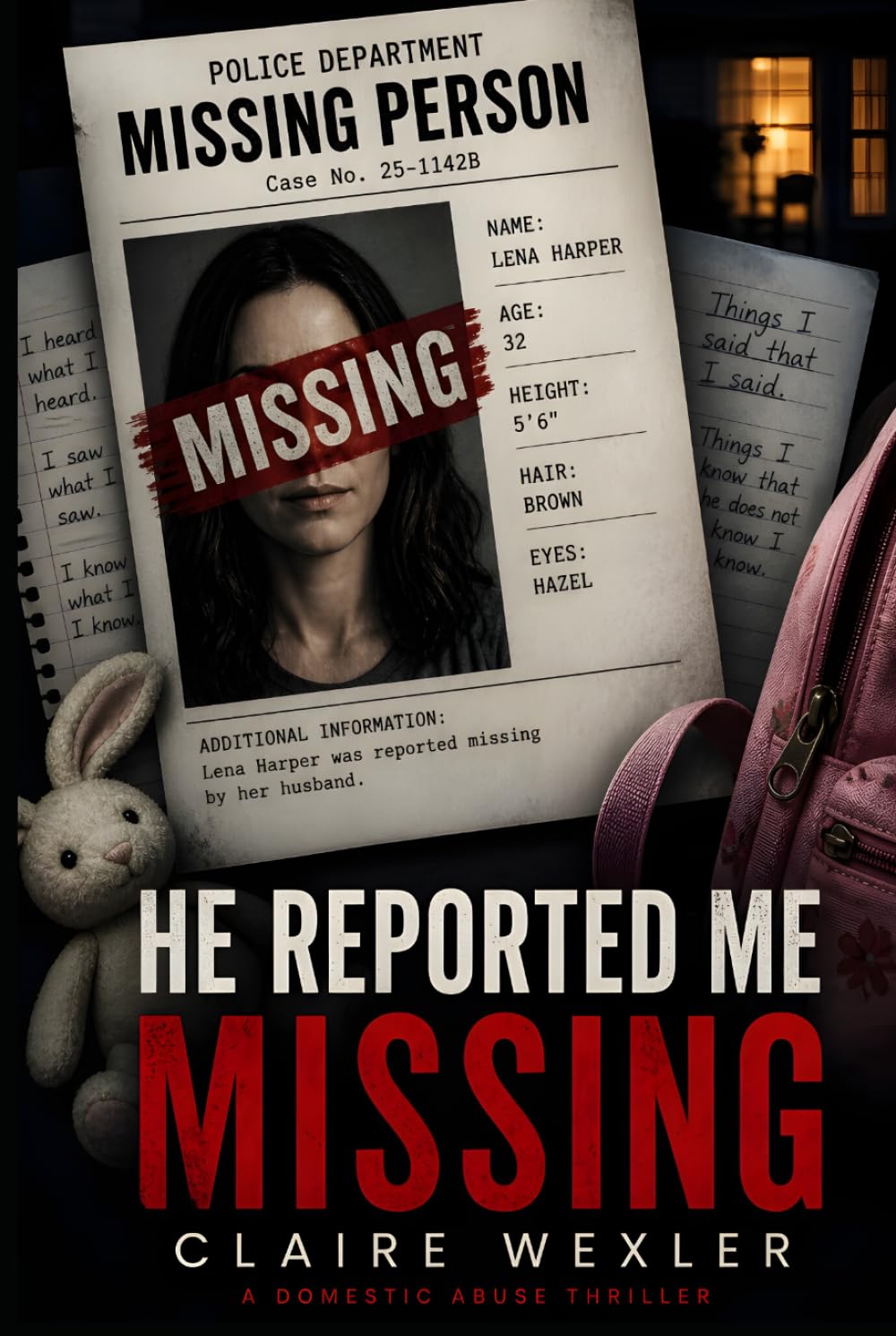 He Reported Me Missing: A Domestic Abuse Thriller of Lies, Control, and Survival (The Safe Place Series)