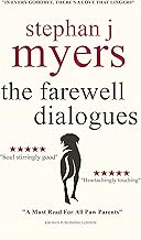 The Farewell Dialogues: A Grief Companion for Dog Lovers Coping with the Loss of a Beloved Dog (The Highs and Lows of Dog Parenting Book 4)