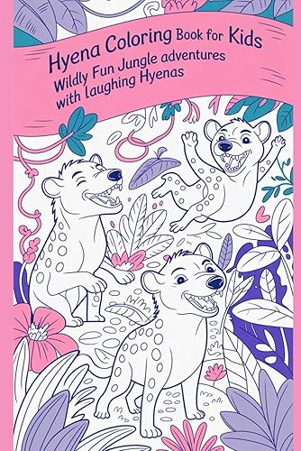 Hyena Coloring Book for Kids Wildly Fun Jungle Adventures with
