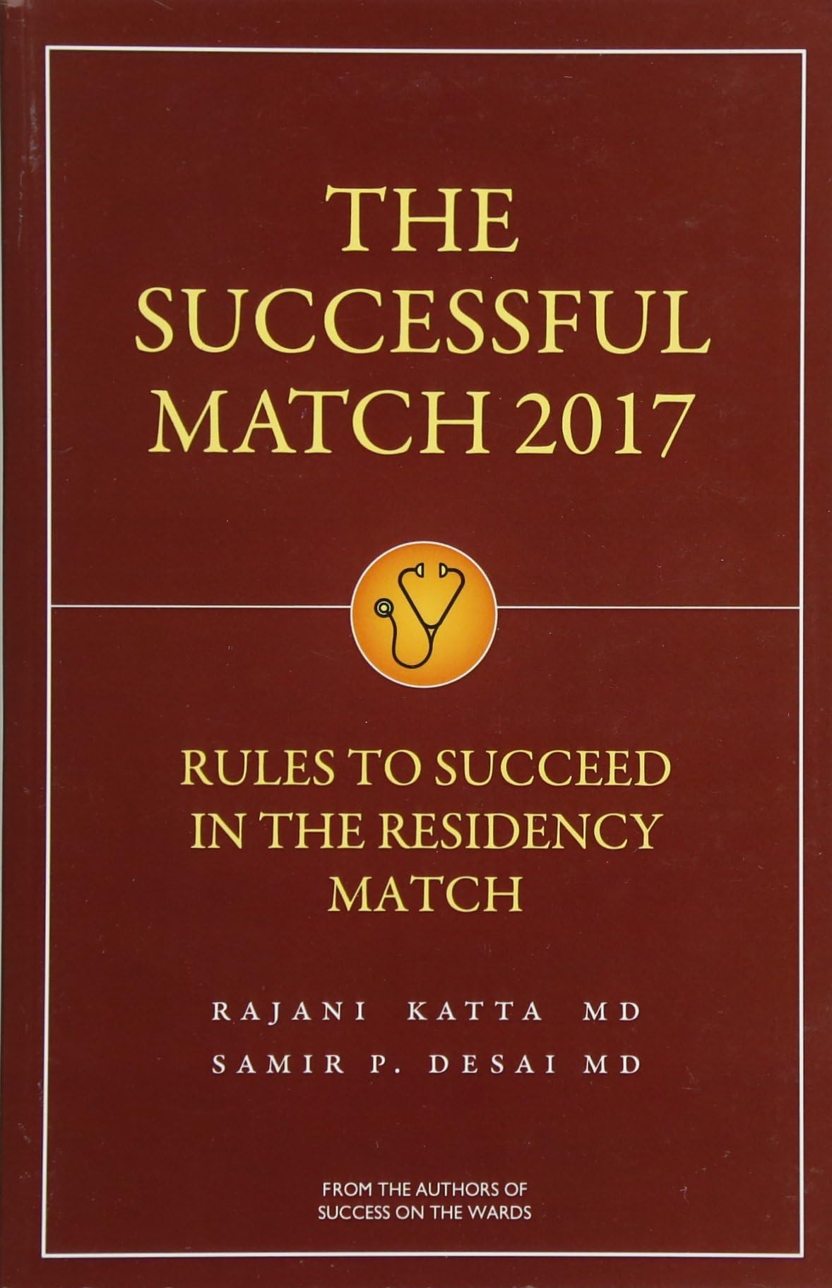 The Successful Match 2017: Rules for Success in the Residency Match Reprint Edition