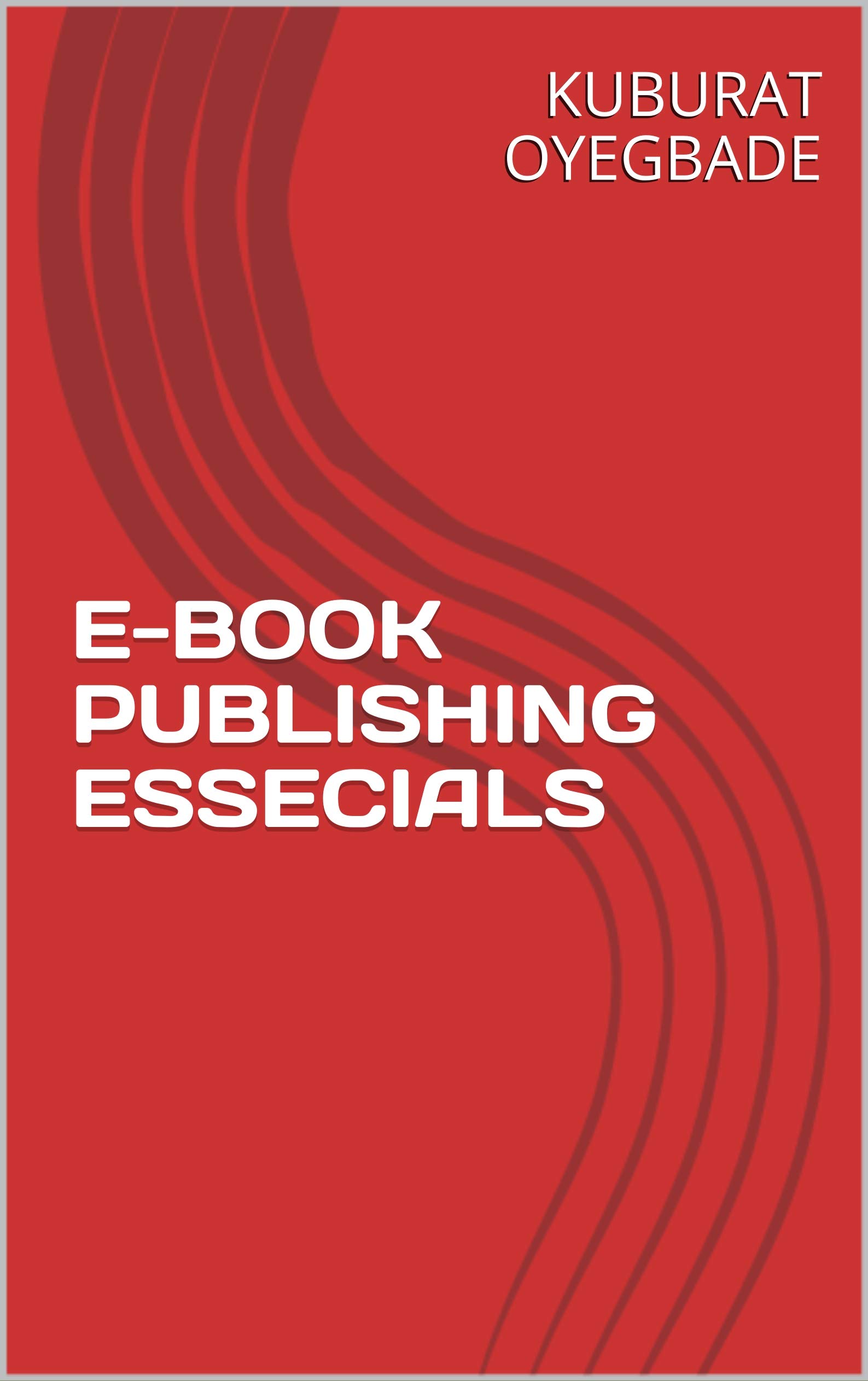 E-BOOK PUBLISHING ESSECIALS (English Edition)