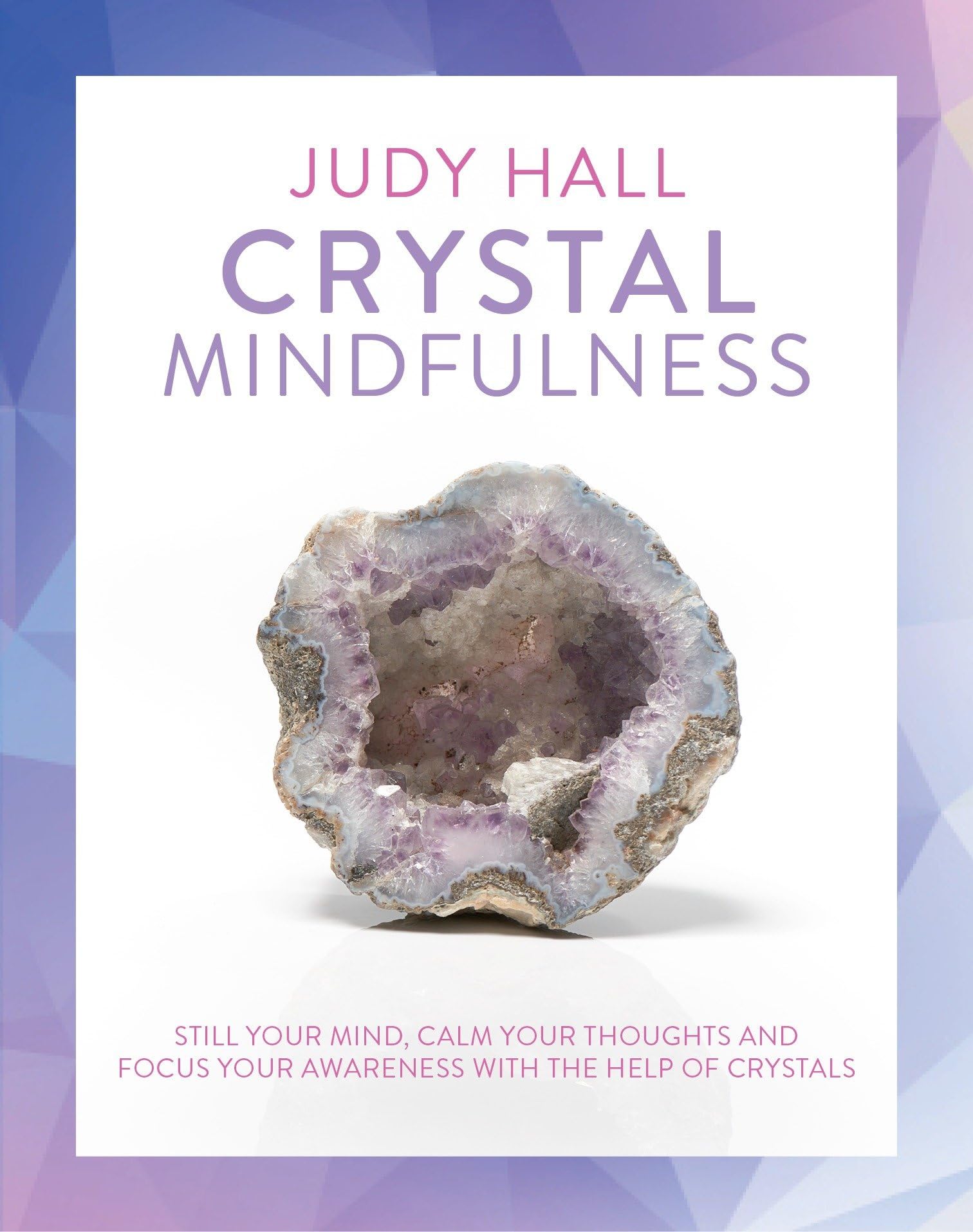 Crystal Mindfulness by Judy Hall (Paperback Book)