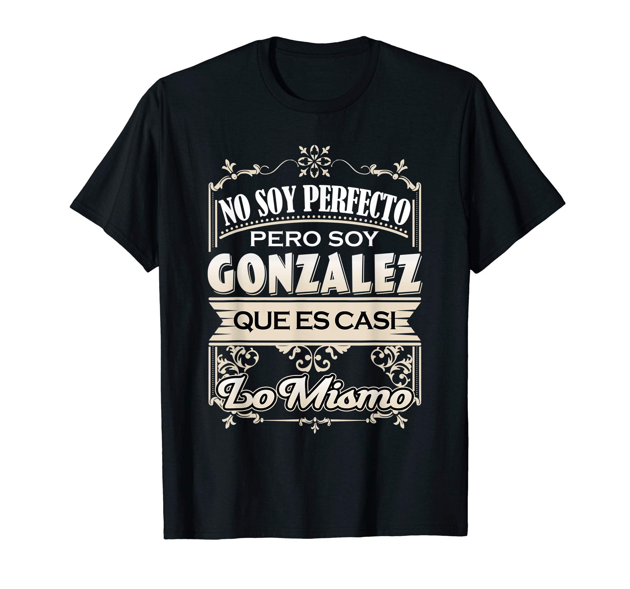 Apellido Gonzalez SurnameHombre Camisa Apellido Gonzalez Surname Last Name Gonzalez T-ShirtOEKO-TEX STANDARD 100