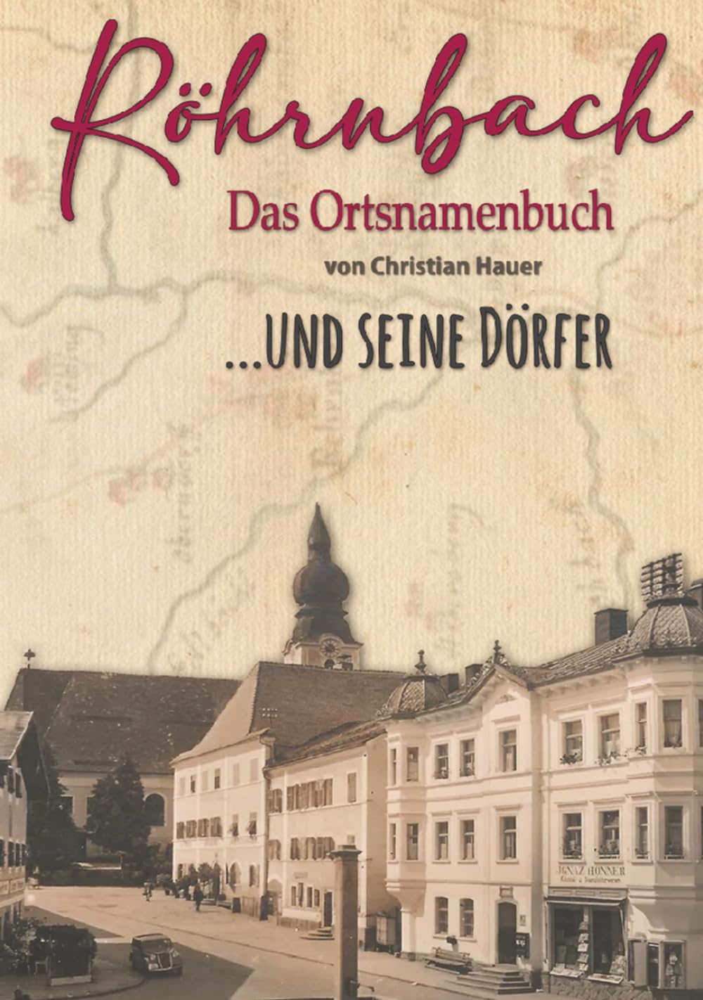 Röhrnbach und seine Dörfer: Das Ortsnamenbuch