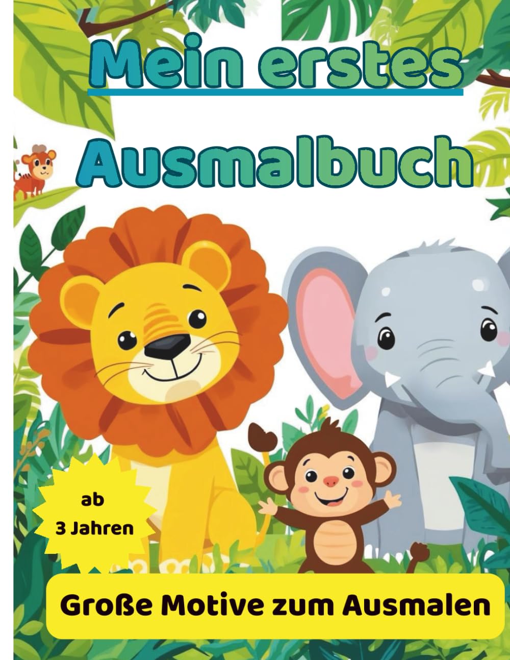 Mein erstes Ausmalbuch: Für Kinder ab 3 Jahren