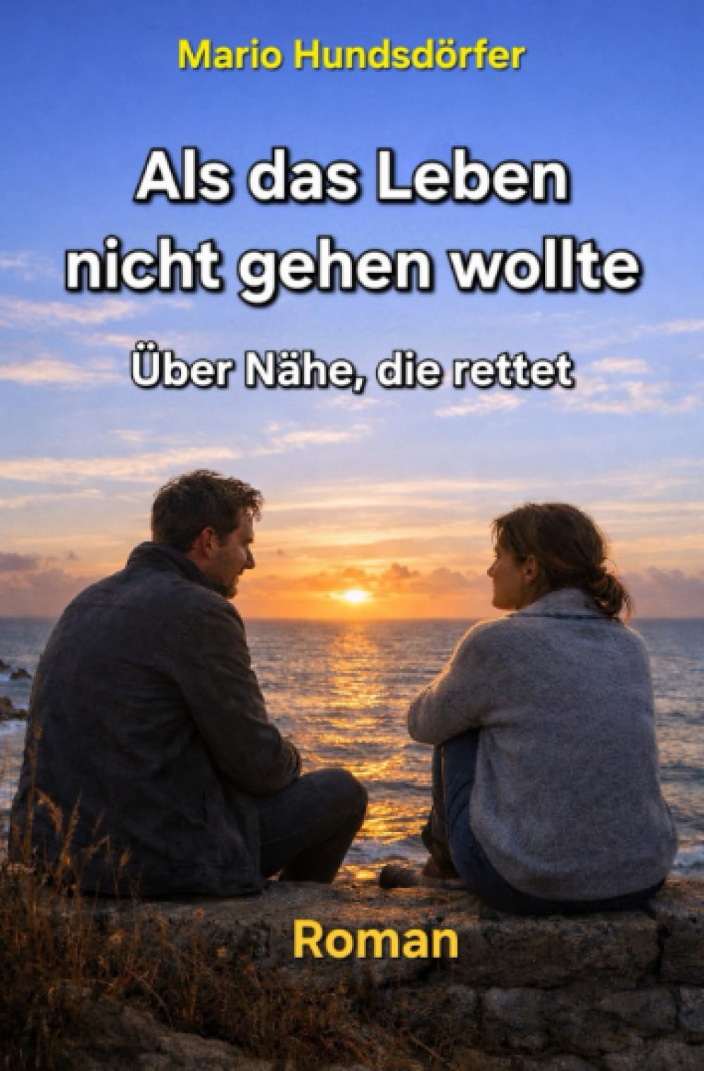 Als das Leben nicht gehen wollte (TB): Über Nähe, die rettet