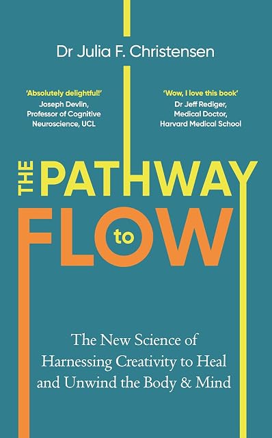 Portada de The Pathway to Flow: The New Science of Harnessing Creativity to Heal and Unwind the Body & Mind