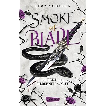Smoke of Blade. Das Reich der silbernen Nacht Scepter of Blood 3 Royale D monen-Fantasy  ber eine Schicksalstr gerin mit dunklen Kr ften