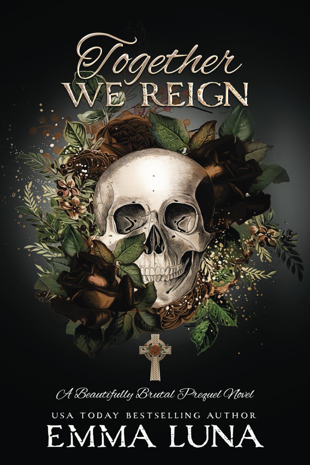 Together We Reign: A Dark Mafia Second Chance Romance (Alternative Skull Edition) (Beautifully Brutal (Alternate Skull Editions))