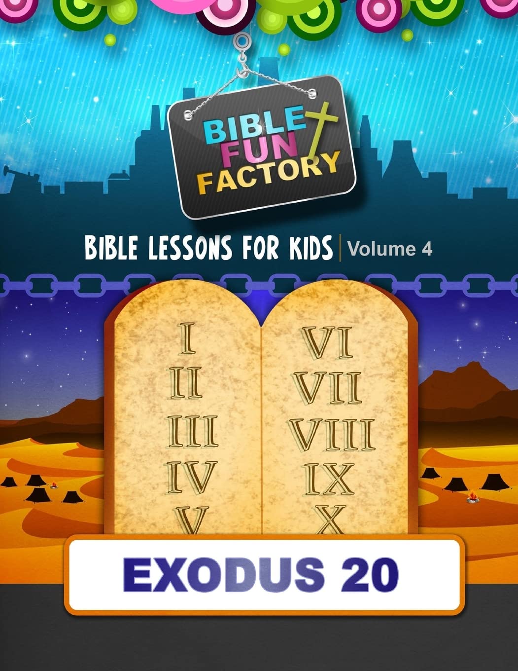 Bible Lessons for Kids: Exodus 20: The Ten Commandments (Bible Fun Factory)