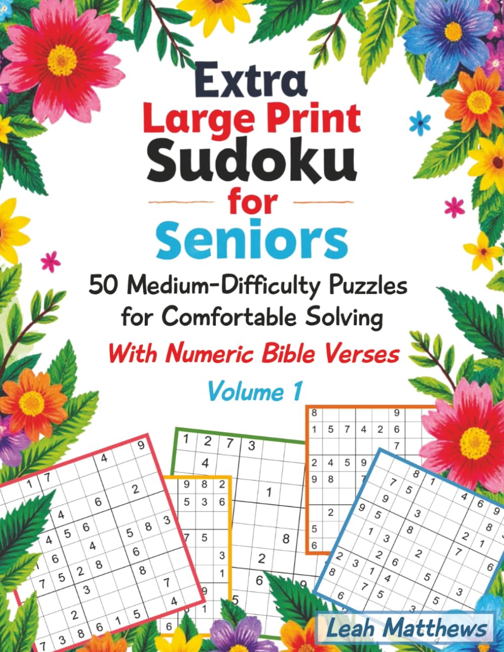 Extra Large Print Sudoku for Seniors: 50 Medium-Difficulty Puzzles for Comfortable Solving with Numeric Bible Verses, Volume 1