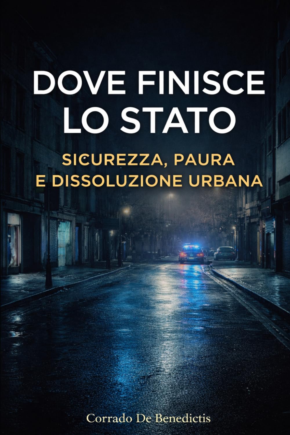 SICUREZZA, PAURA E DISSOLUZIONE: Dove finisce lo Stato (Aforismi)