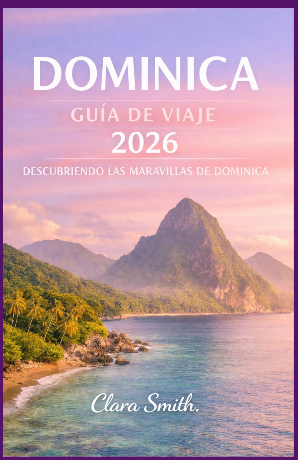DOMINICA GUÍA DE VIAJE: DESCUBRIENDO LAS MARAVILLAS DE DOMINICA