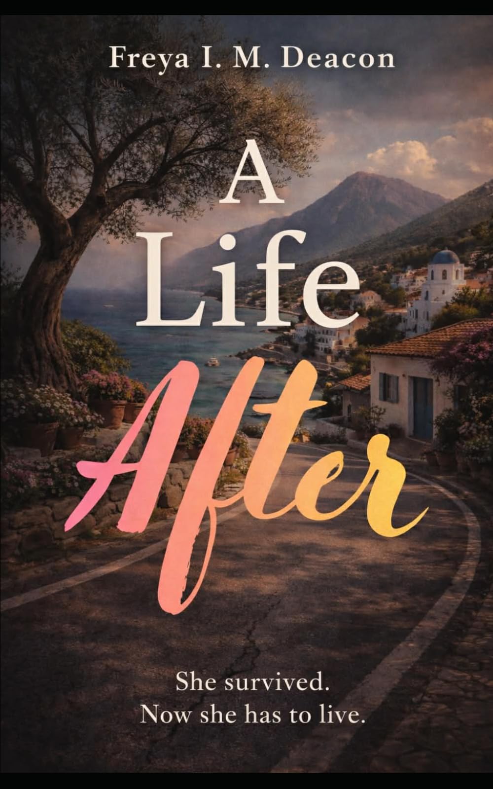 A Life After: She survived. Now she has to live.: What happens after she survies?