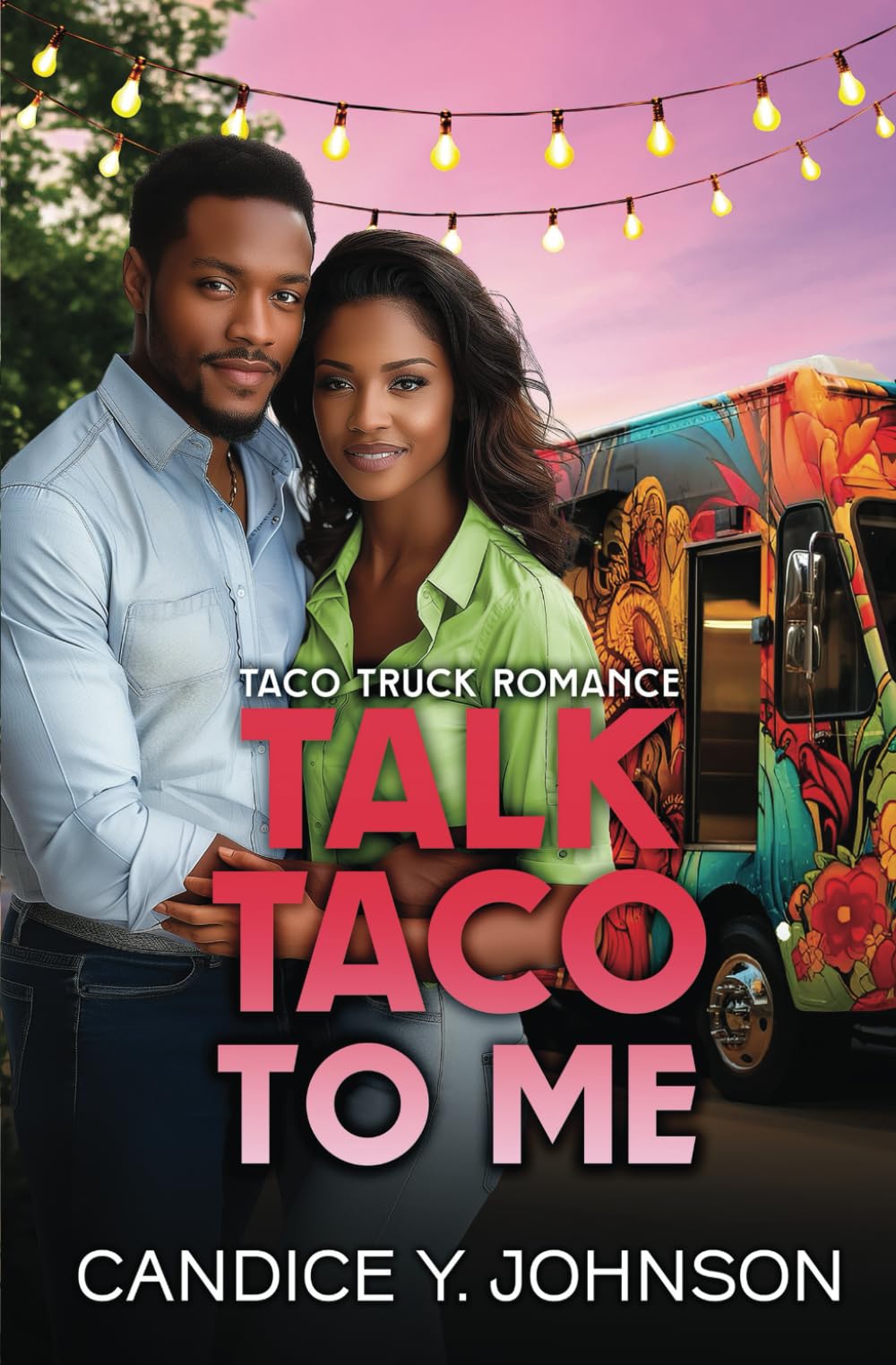 Talk Taco to Me (Taco Truck Romance)