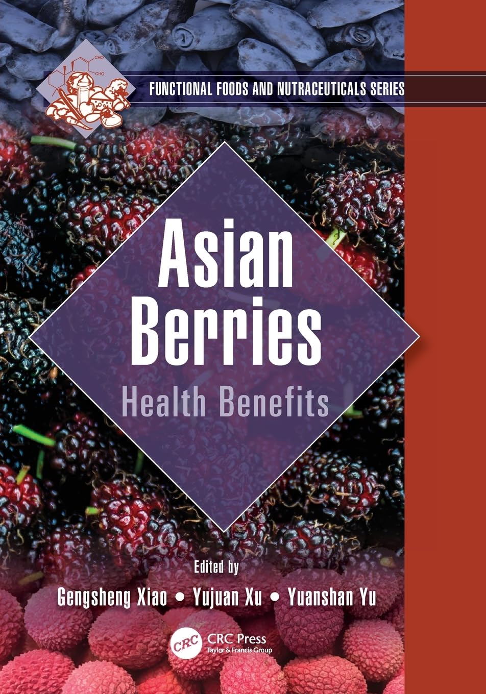 Asian Berries: Health Benefits (Functional Foods and Nutraceuticals)