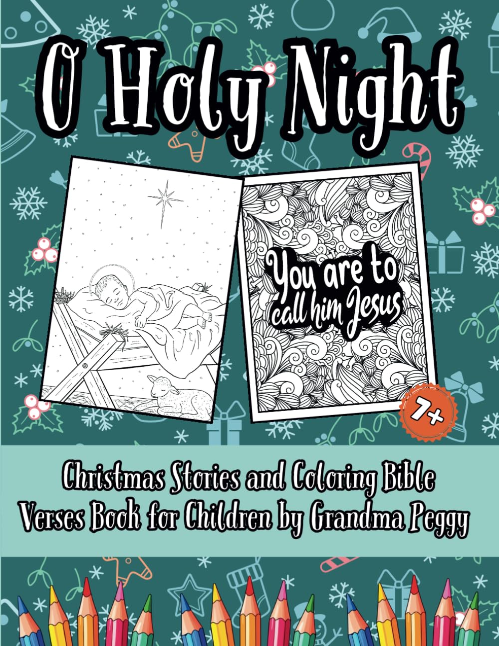 O Holy Night: Christmas Stories and Coloring Bible Verses Book for Children by Grandma Peggy