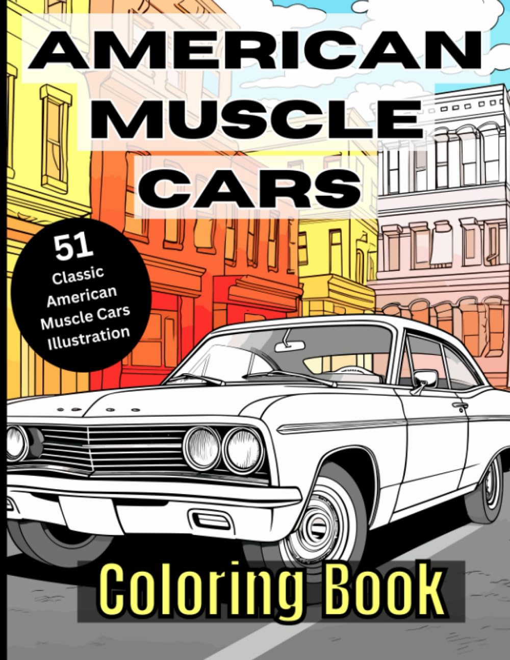 American Muscle Cars Coloring Book: Classic American Muscle Cars Coloring book for Adults, Kids, and teens | Promoting Stress Relief and Relaxation