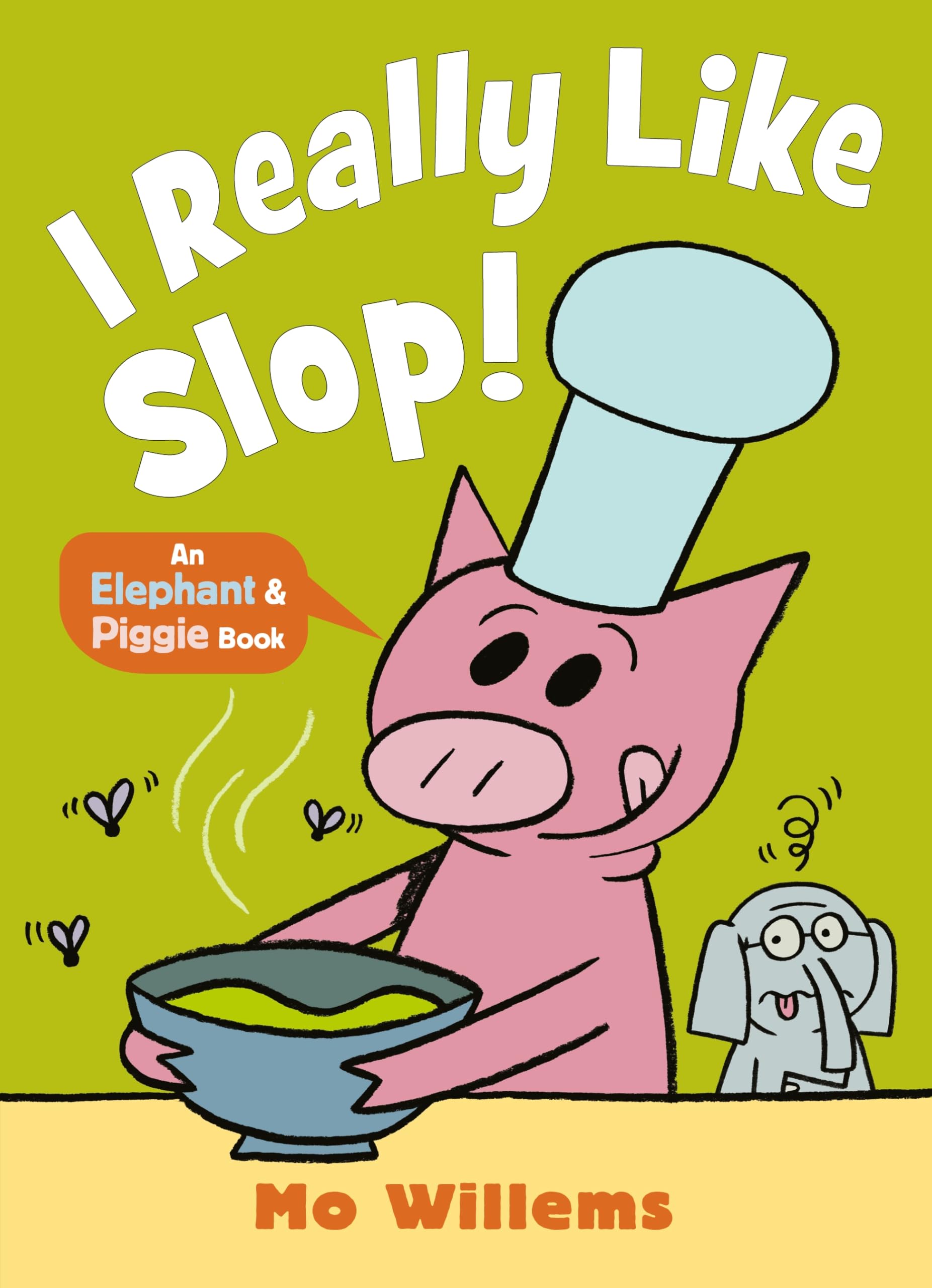 I REALLY Like Slop! (Elephant and Piggie, 4)