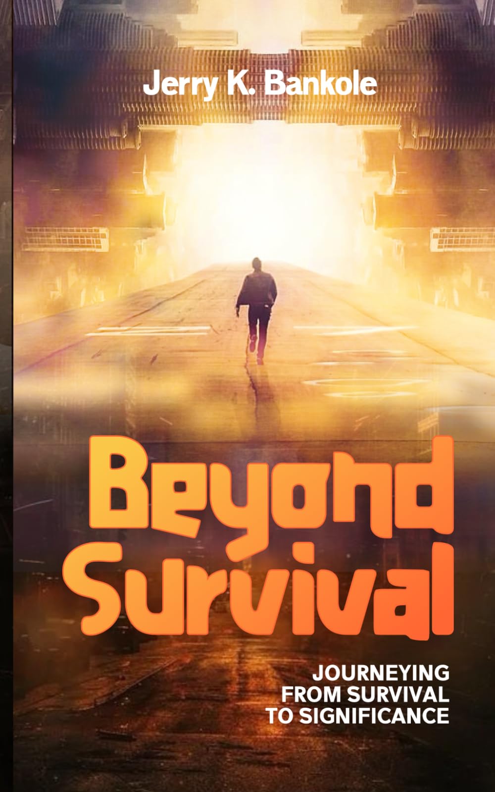 BEYOND SURVIVAL: Journeying from Survival to Significance