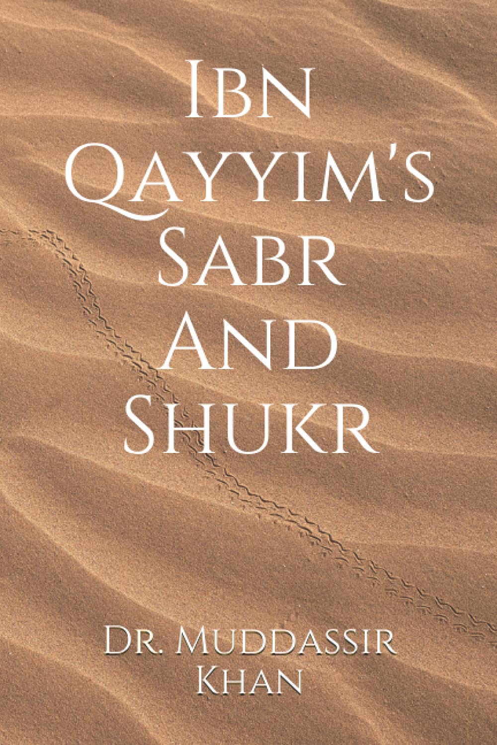 Ibn Qayyim's Sabr And Shukr (Islamic Self-Improvement)