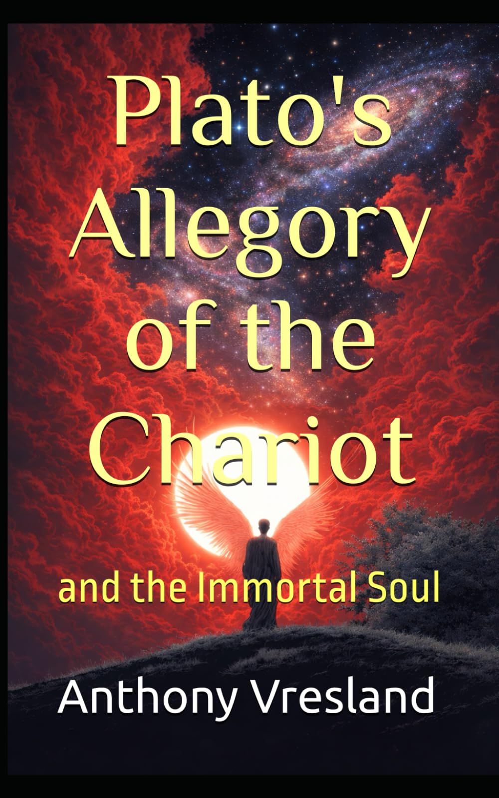 Plato's Allegory of the Chariot: and the Immortal Soul (The Core Myths of Plato)