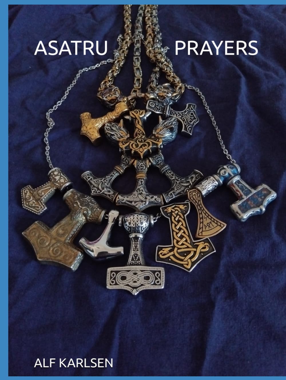 Asatru Prayers (Asatru Prayers in many languages)