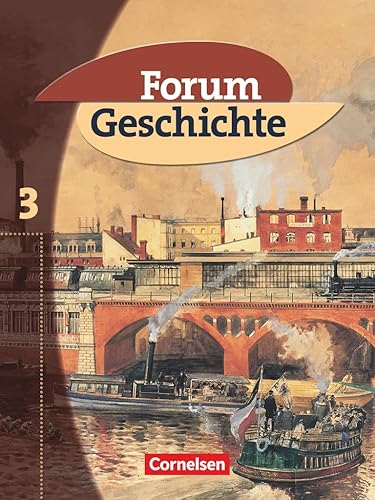 Forum Geschichte, Allgemeine Ausgabe, Bd.3, Vom Zeitalter des Absolutismus bis zum Ende des Ersten Weltkriegs: Vom Zeitalter des Absolutismus bis zum Ersten Weltkrieg - Schulbuch