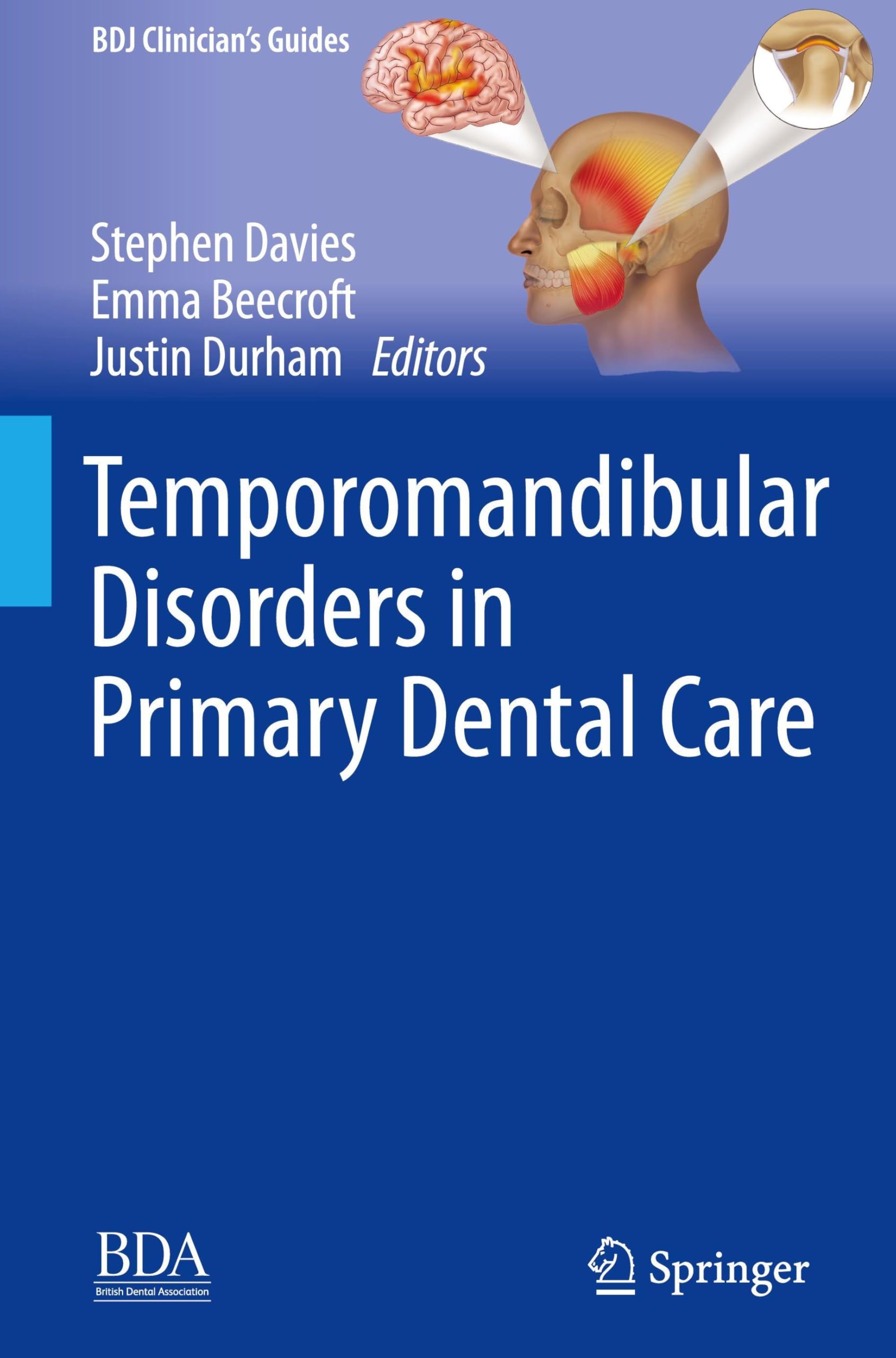 Temporomandibular Disorders in Primary Dental Care: The Clinical Guide (BDJ Clinician’s Guides)