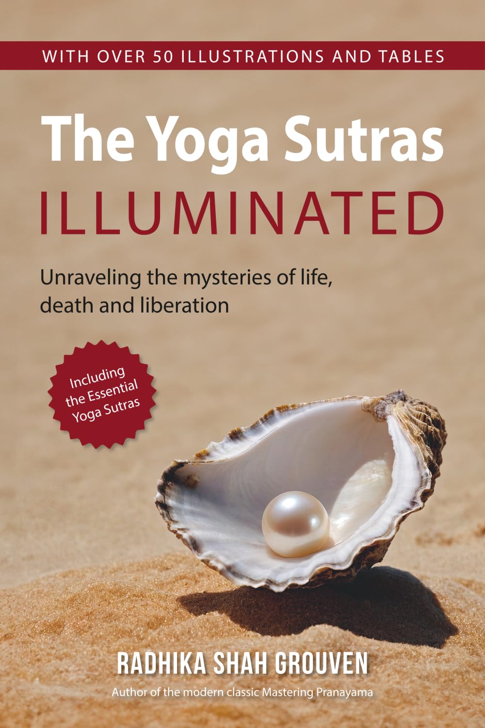 The Yoga Sutras Illuminated: Unraveling the mysteries of life, death and liberation (Deep Wisdom Collection)