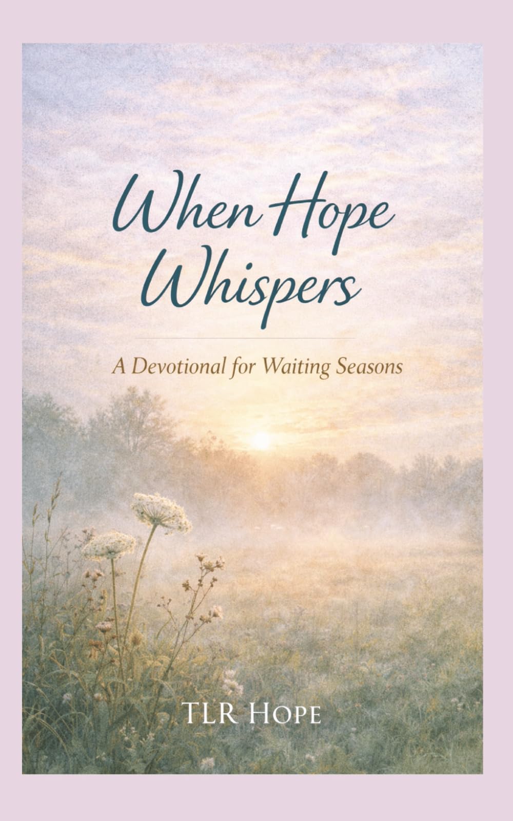 When Hope Whispers: A Devotional for Waiting Seasons