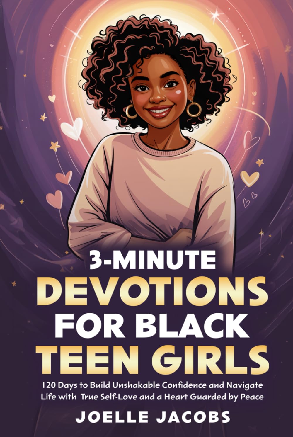 3-Minute Devotions For Black Teen Girls: 120 Christian Devotionals to Build Unshakable Confidence and Self-Love through Faith, Daily Peace, and God-Given Purpose for the Brilliant & Blessed Sister