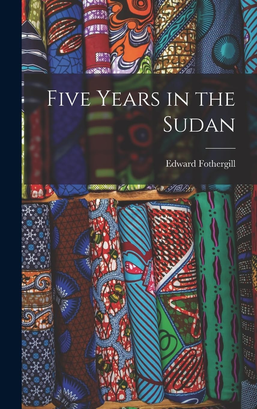 Five Years in the Sudan