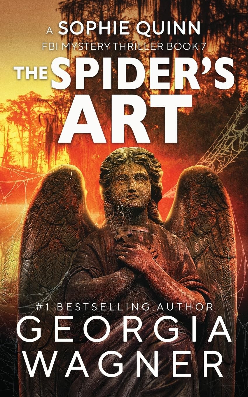 The Spider's Art: 7 (A Sophie Quinn FBI Mystery Thriller)