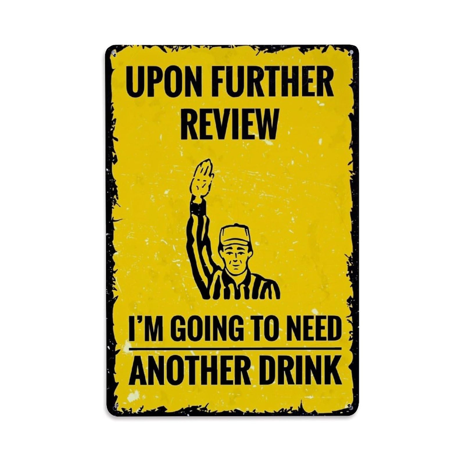 Upon Further Review Drink Retro Metal Tin Sign, Vintage Metal Poster for home, Gaming Room, Studio Workshop,Bar,Garage Wall Art Decor 8x12 Inch