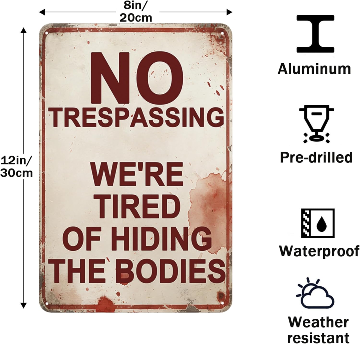 No Trespassing We're Tired of Hiding The Bodies Funny Halloween Sign Spooky Outdoor Decor Haunted House Prop Aluminum Metal Yard Sign 8x12 Inches Style-05 image 3