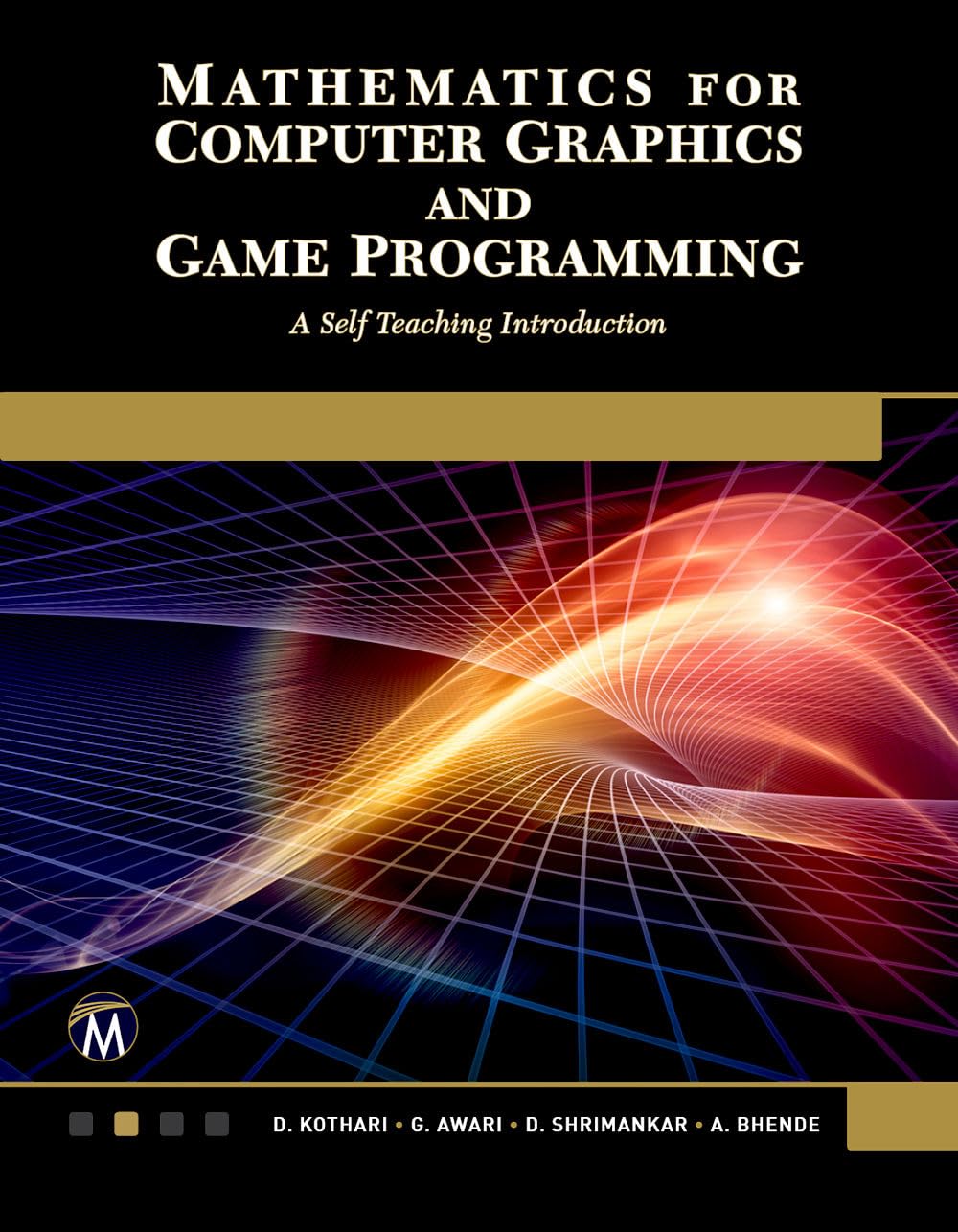 Buy Mathematics for Computer Graphics and Game Programming: A Self-Teaching Introduction — BookShops.in