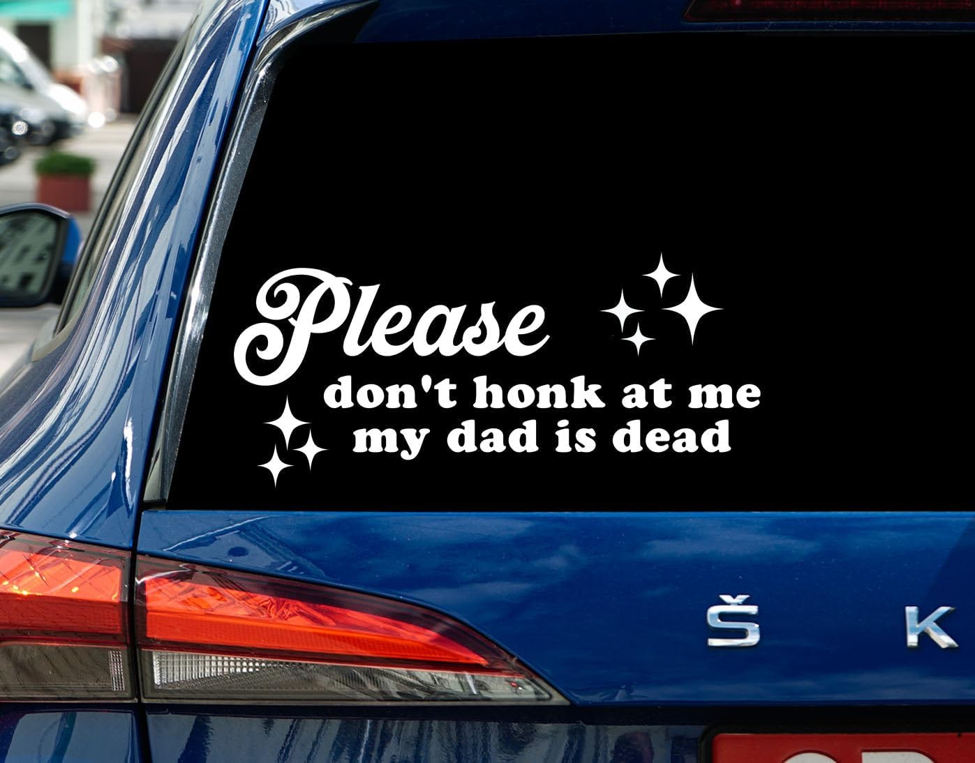 Please Don't Honk at Me My Dad is Car Dead, New Driver Gift, Funny Vinyl Decal for Window, Laptop Or Bumper, Truck, Gift for Drivers Waterproof 8 Inches